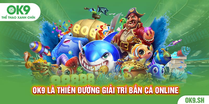 Thiên đường giải trí bắn cá online